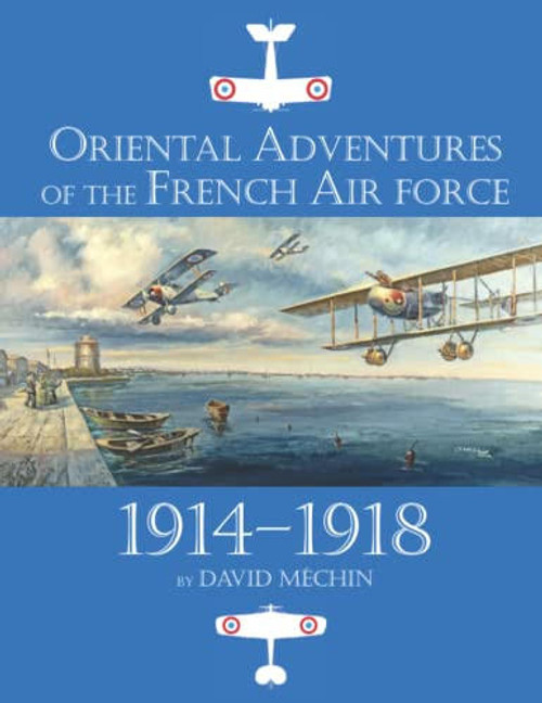 Aeronaut Books Oriental Adventures of the French Air Force